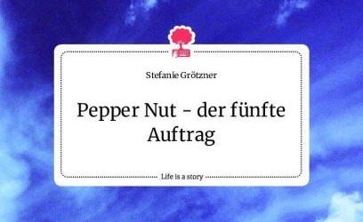 Pepper Nut – der fünfte&nbsp;Auftrag