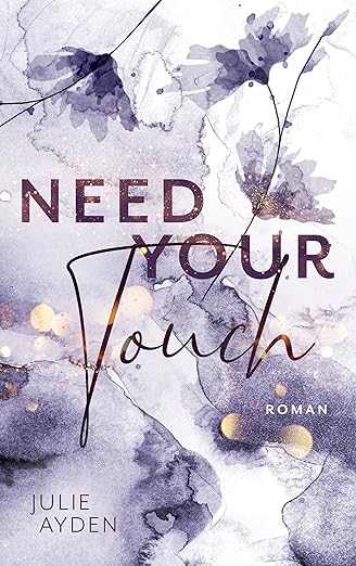 Widmung Julie Ayden – Need your&nbsp;Touch