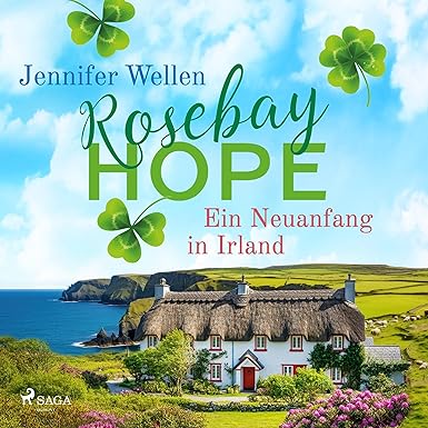 Rosebay Hope – ein Neuanfang in&nbsp;Irland