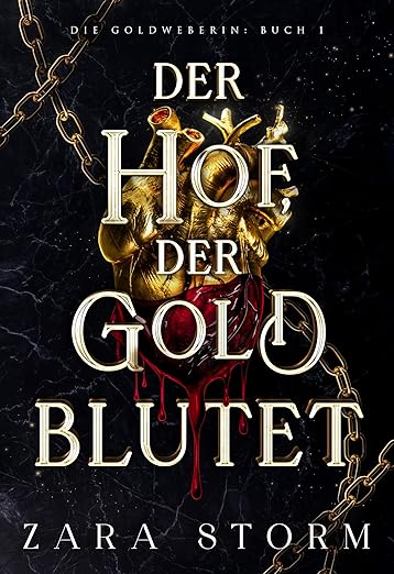 Die Goldweberin 1: Der Hof, der Gold&nbsp;blutet