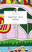Pepper Nut – der 8.&nbsp;Auftrag