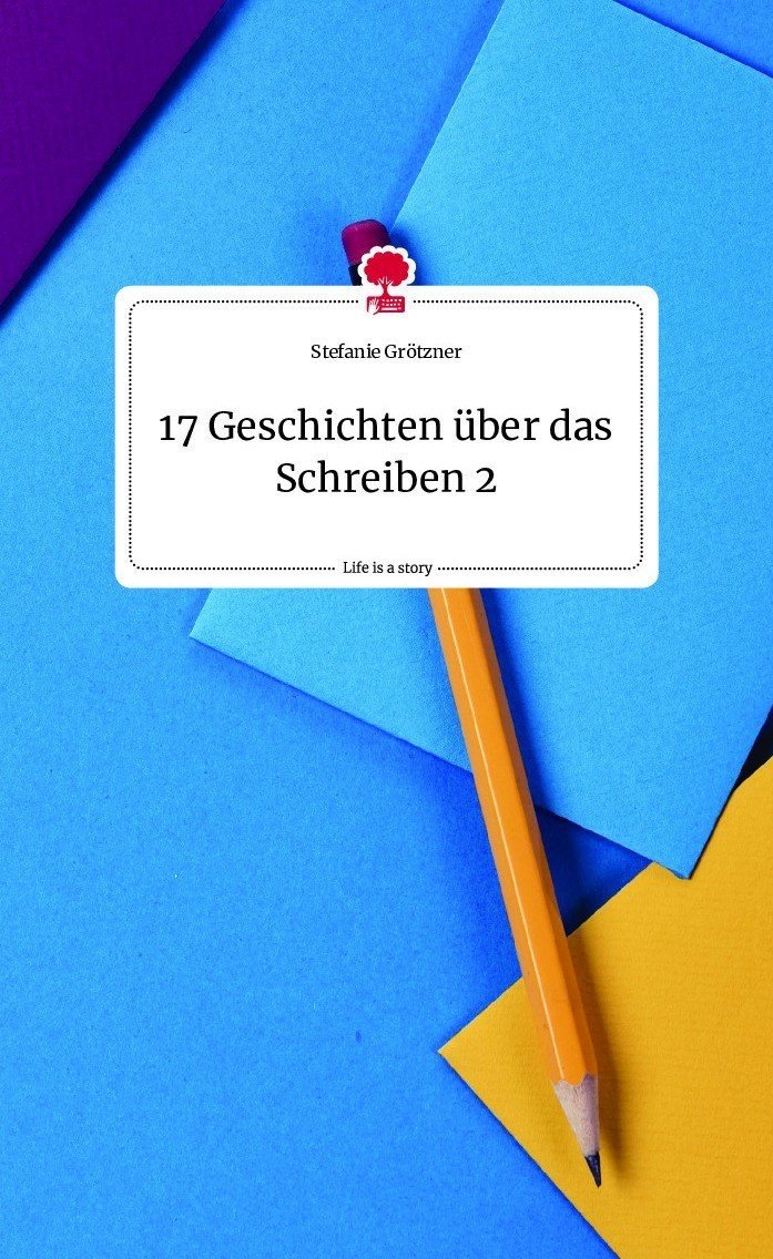 17 Geschichten über das Schreiben&nbsp;2