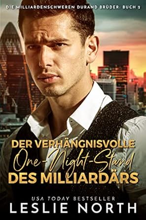 Der verghängnisvolle One-Night-Stand des Milliardärs (Die milliardenschweren Durand Brüder 2) 