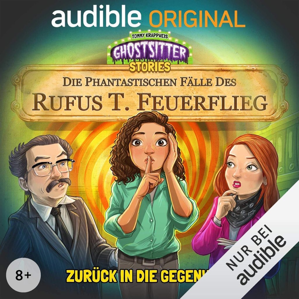 Die phantastischen Fälle des Rufus T. Feuerflieg 6: Zurück in die&nbsp;Gegenwart