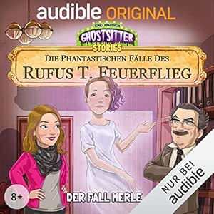 Die phantastischen Fälle des Rufus T. Feuerflieg 4: Der Fall Merle&nbsp;(Hörbuch)